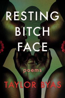 Resting bitch face : poems