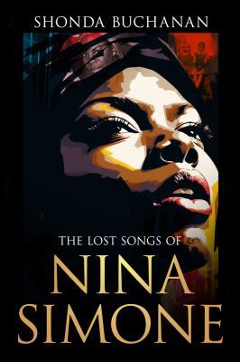 The lost songs of Nina Simone : poems